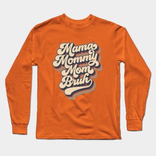 Mama Mommy Mam Bruh Retro - 70s style Long Sleeve T-Shirt